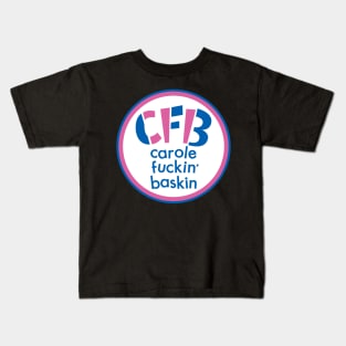 Carole Fuckin' Baskin Kids T-Shirt